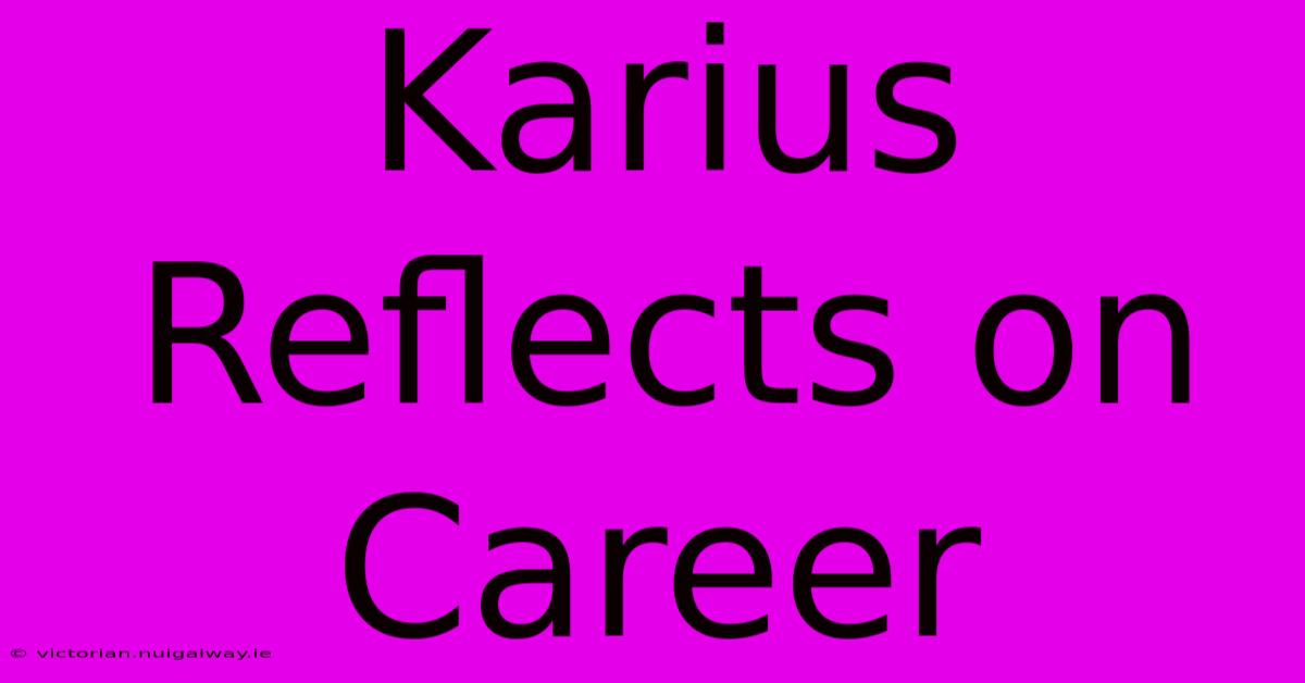 Karius Reflects On Career