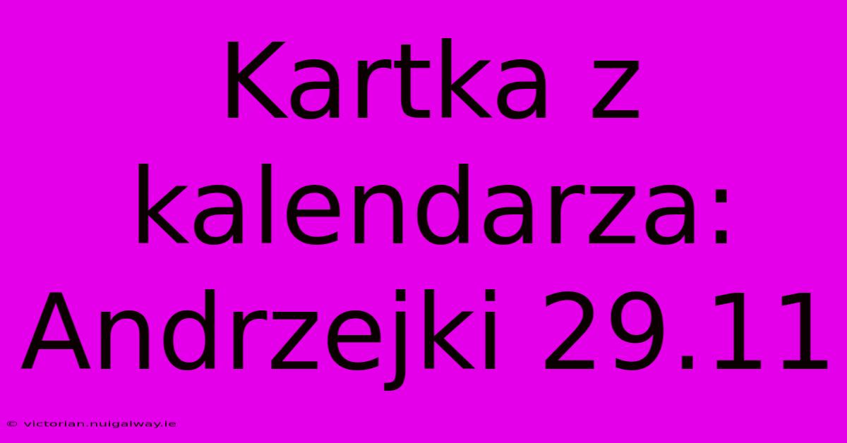 Kartka Z Kalendarza: Andrzejki 29.11