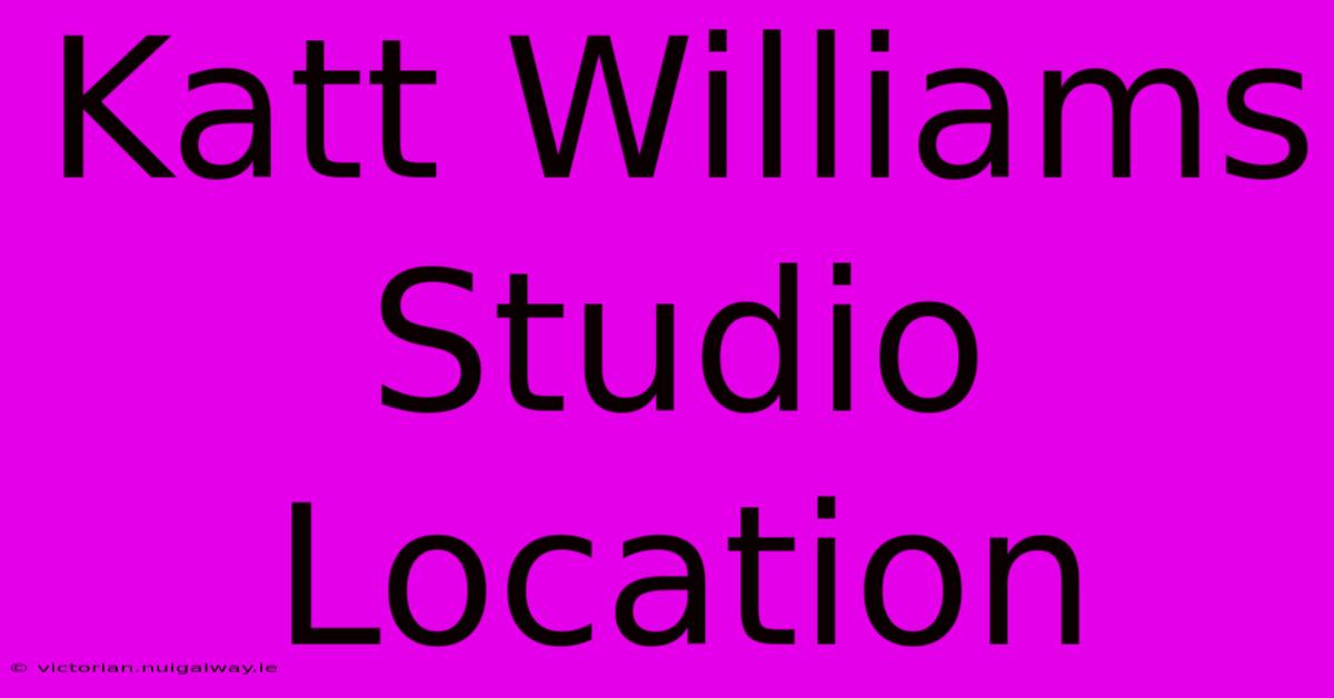 Katt Williams Studio Location