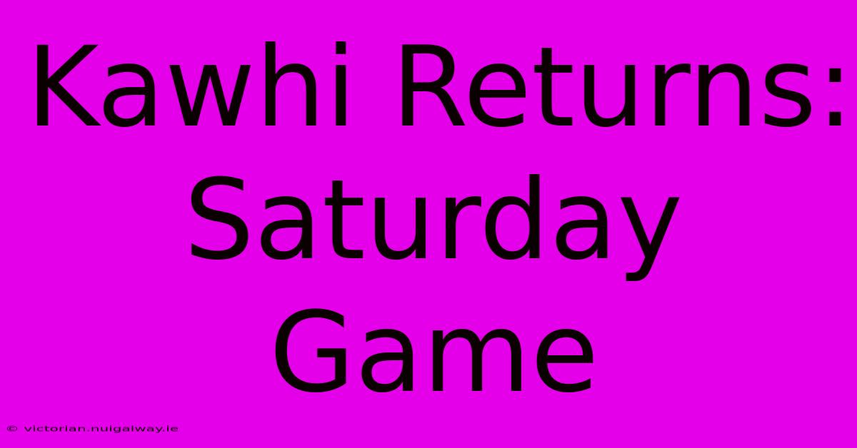 Kawhi Returns: Saturday Game