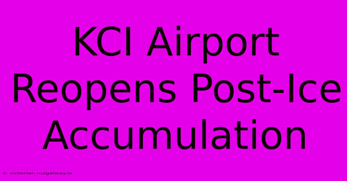 KCI Airport Reopens Post-Ice Accumulation