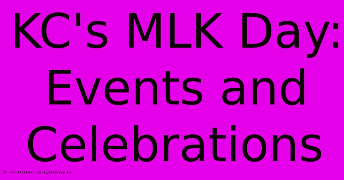 KC's MLK Day: Events And Celebrations