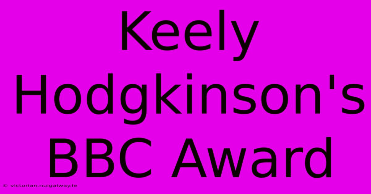 Keely Hodgkinson's BBC Award