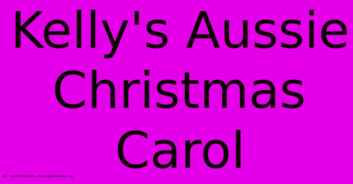 Kelly's Aussie Christmas Carol