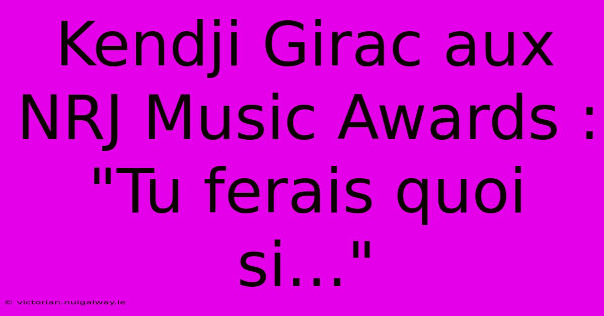 Kendji Girac Aux NRJ Music Awards : 