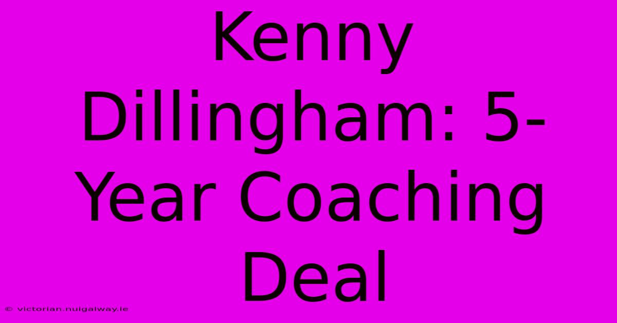 Kenny Dillingham: 5-Year Coaching Deal