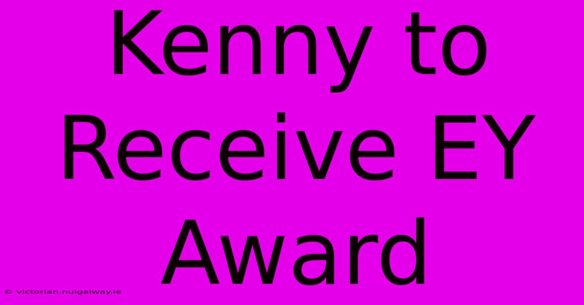 Kenny To Receive EY Award