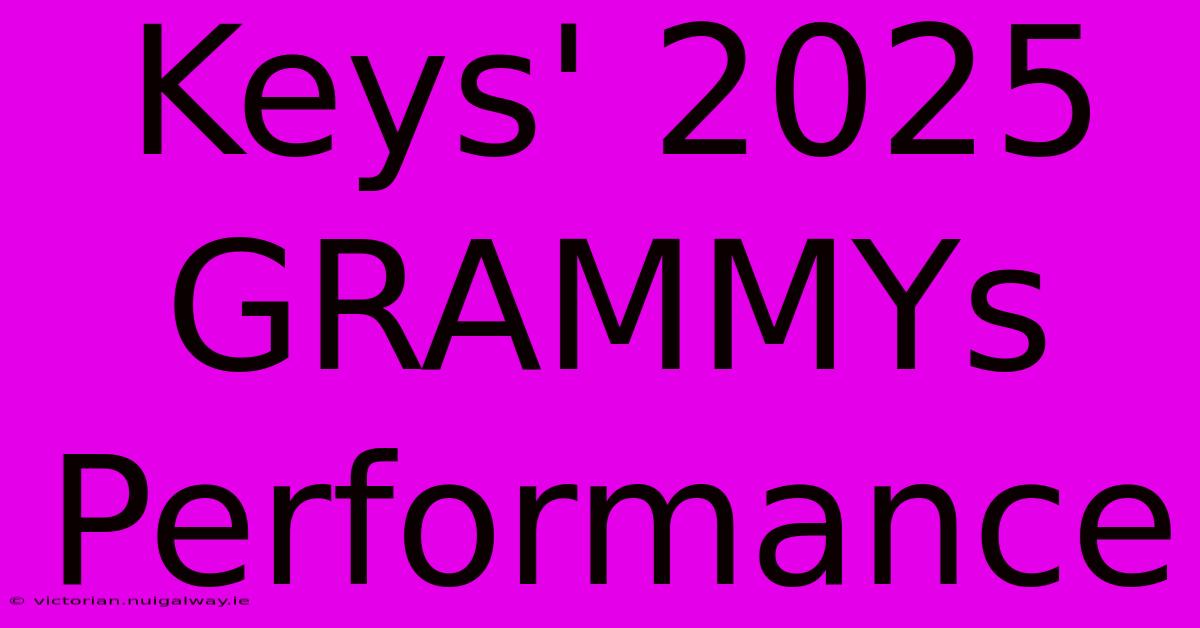 Keys' 2025 GRAMMYs Performance