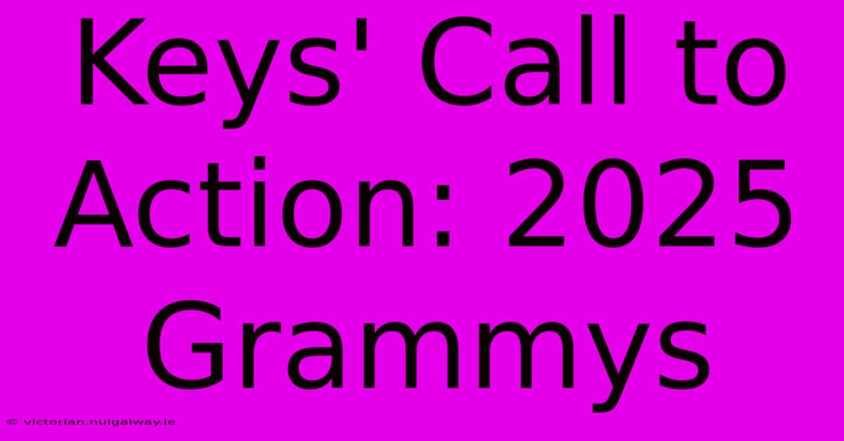 Keys' Call To Action: 2025 Grammys