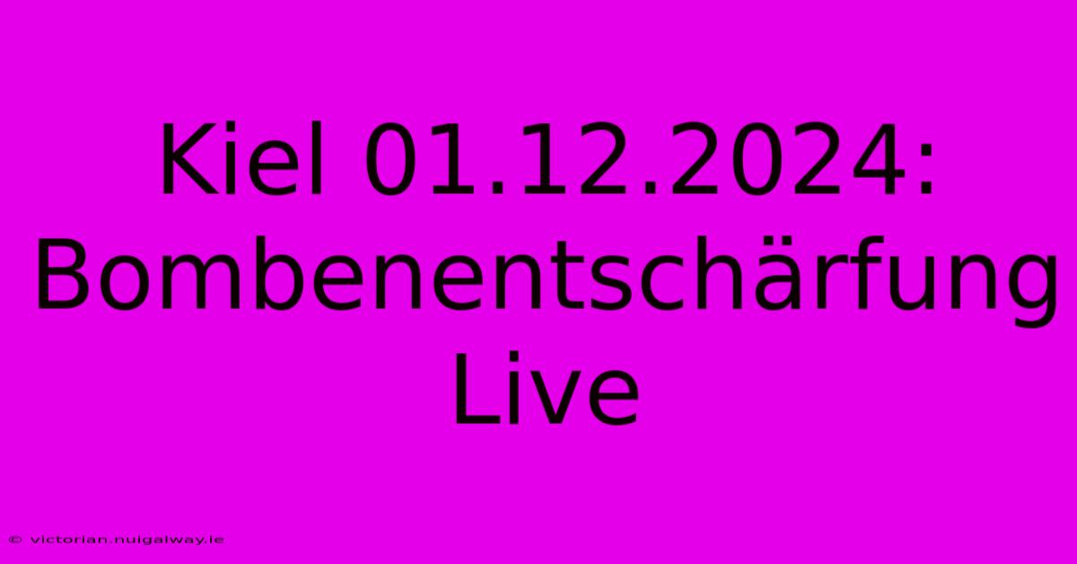 Kiel 01.12.2024: Bombenentschärfung Live