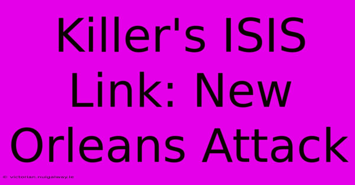 Killer's ISIS Link: New Orleans Attack