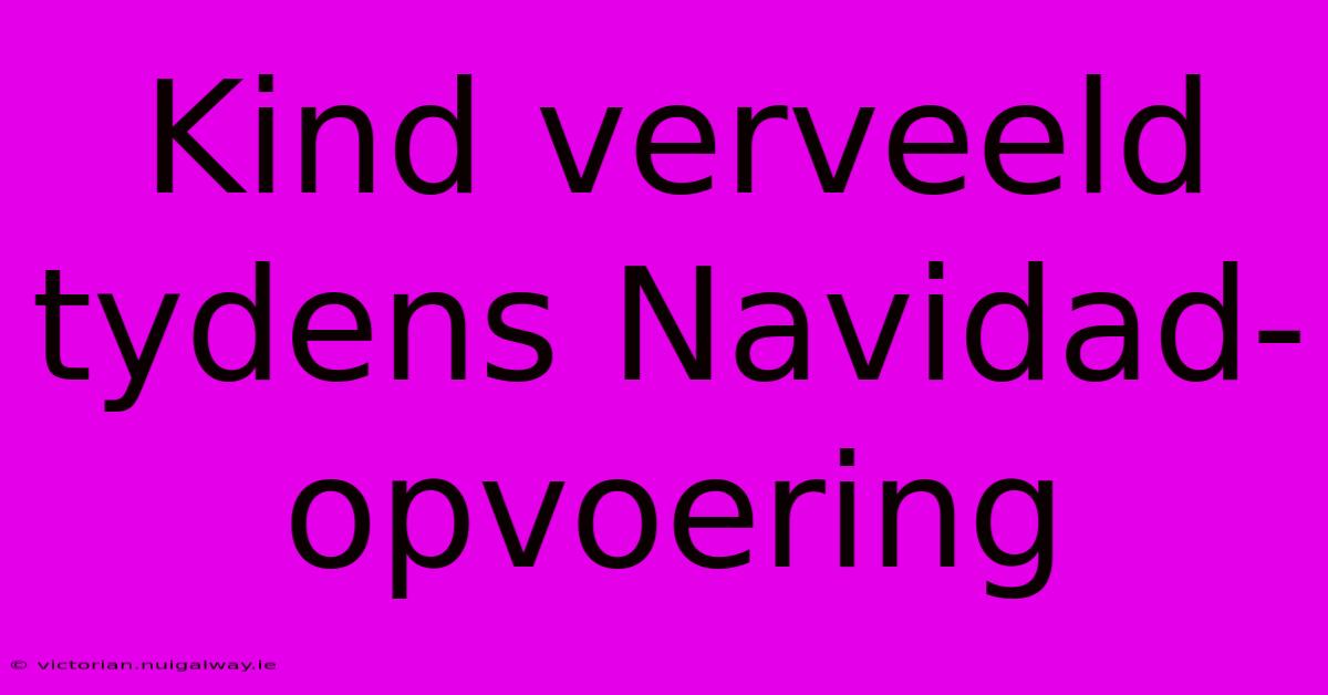 Kind Verveeld Tydens Navidad-opvoering