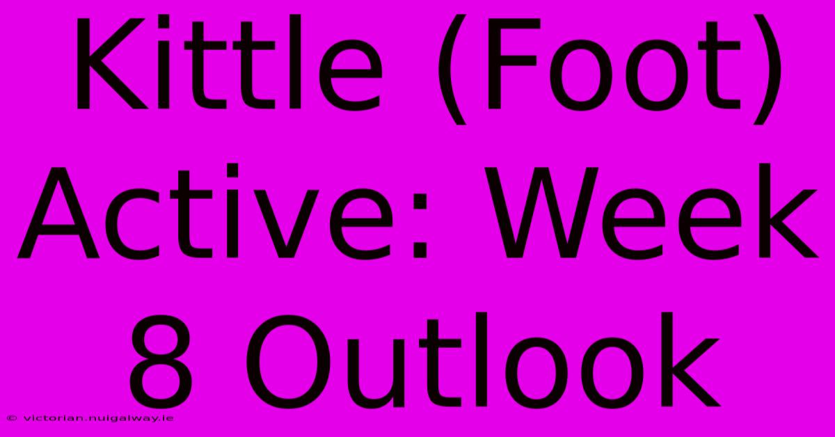 Kittle (Foot) Active: Week 8 Outlook