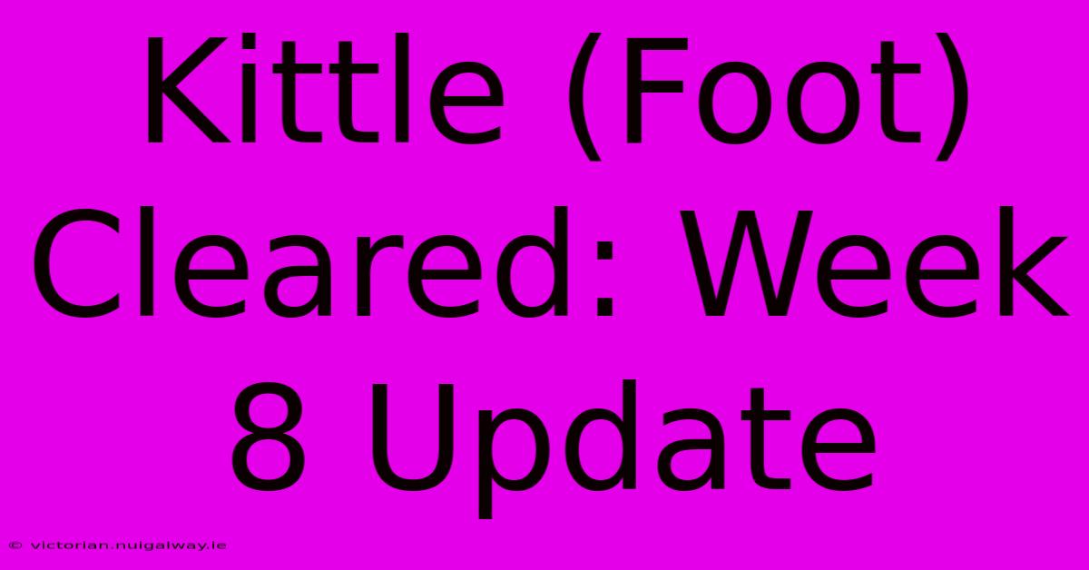 Kittle (Foot) Cleared: Week 8 Update