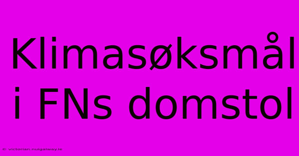 Klimasøksmål I FNs Domstol