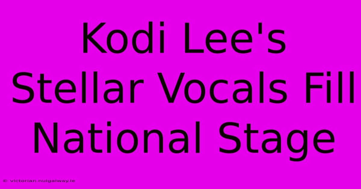 Kodi Lee's Stellar Vocals Fill National Stage