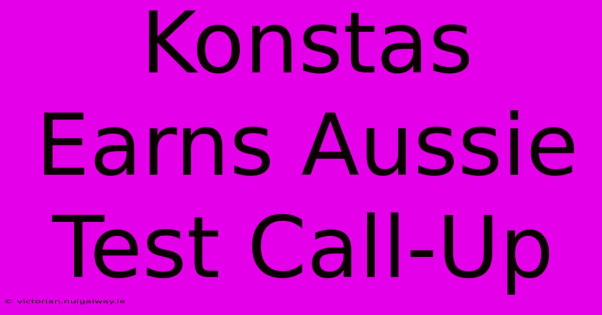 Konstas Earns Aussie Test Call-Up