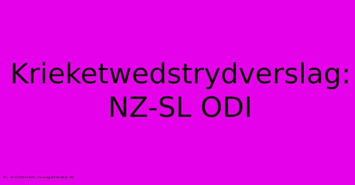 Krieketwedstrydverslag: NZ-SL ODI