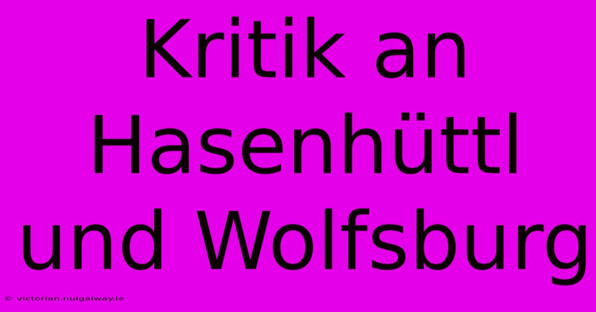 Kritik An Hasenhüttl Und Wolfsburg