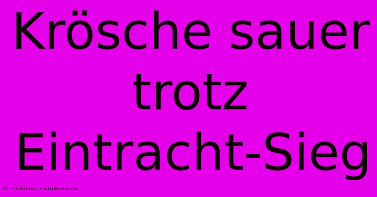 Krösche Sauer Trotz Eintracht-Sieg