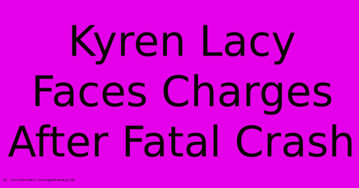 Kyren Lacy Faces Charges After Fatal Crash