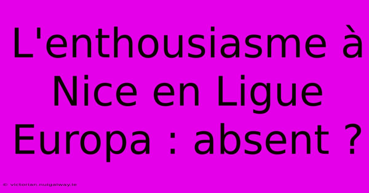 L'enthousiasme À Nice En Ligue Europa : Absent ?