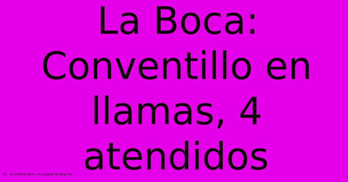 La Boca: Conventillo En Llamas, 4 Atendidos