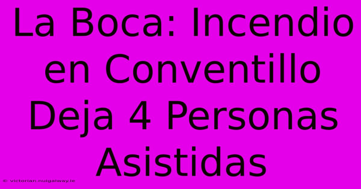 La Boca: Incendio En Conventillo Deja 4 Personas Asistidas