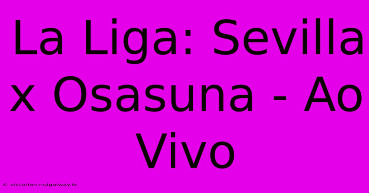 La Liga: Sevilla X Osasuna - Ao Vivo