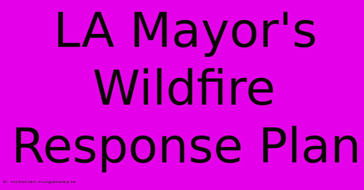 LA Mayor's Wildfire Response Plan