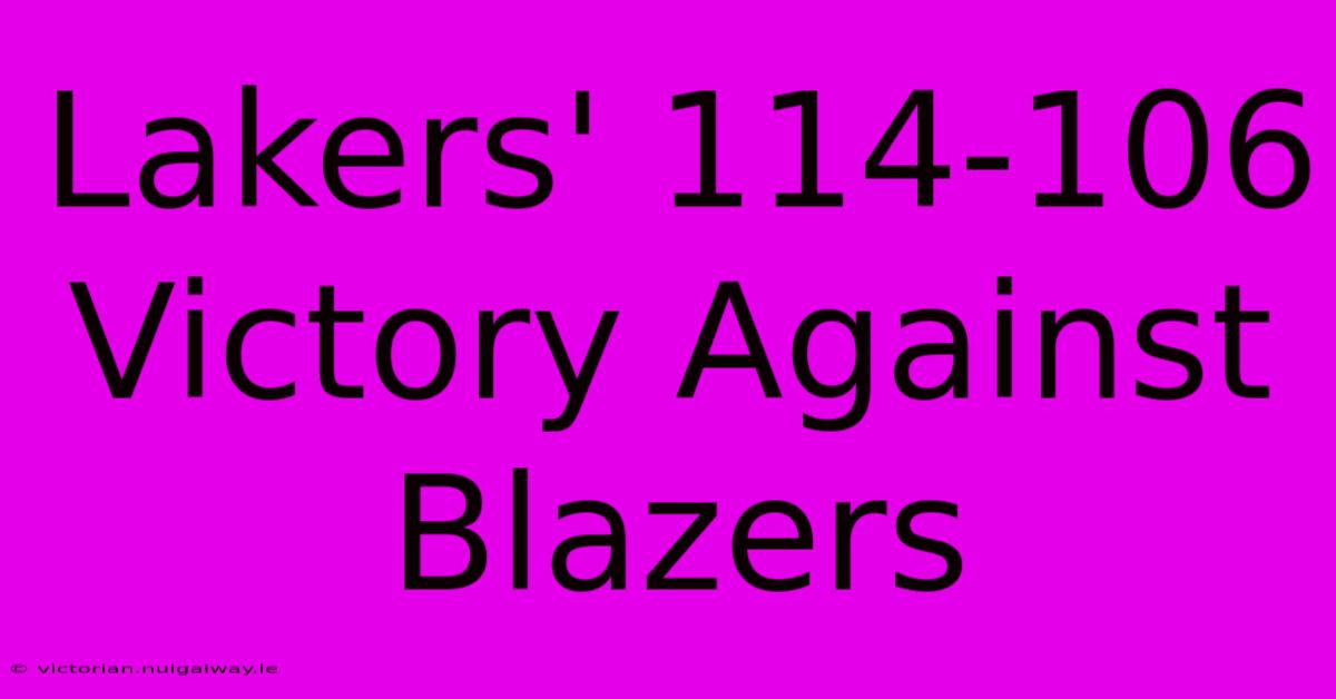 Lakers' 114-106 Victory Against Blazers