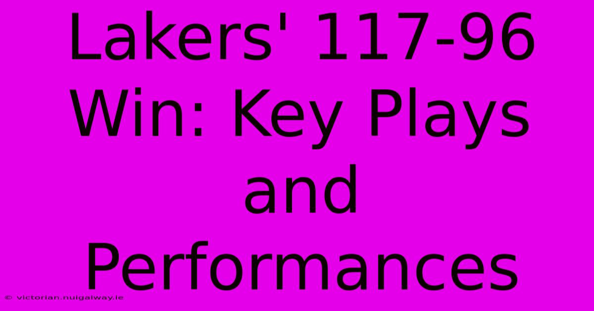 Lakers' 117-96 Win: Key Plays And Performances