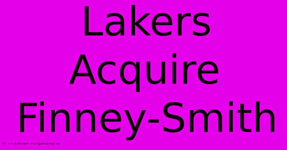 Lakers Acquire Finney-Smith