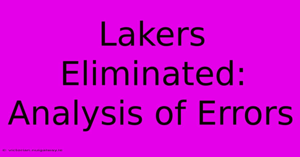 Lakers Eliminated: Analysis Of Errors