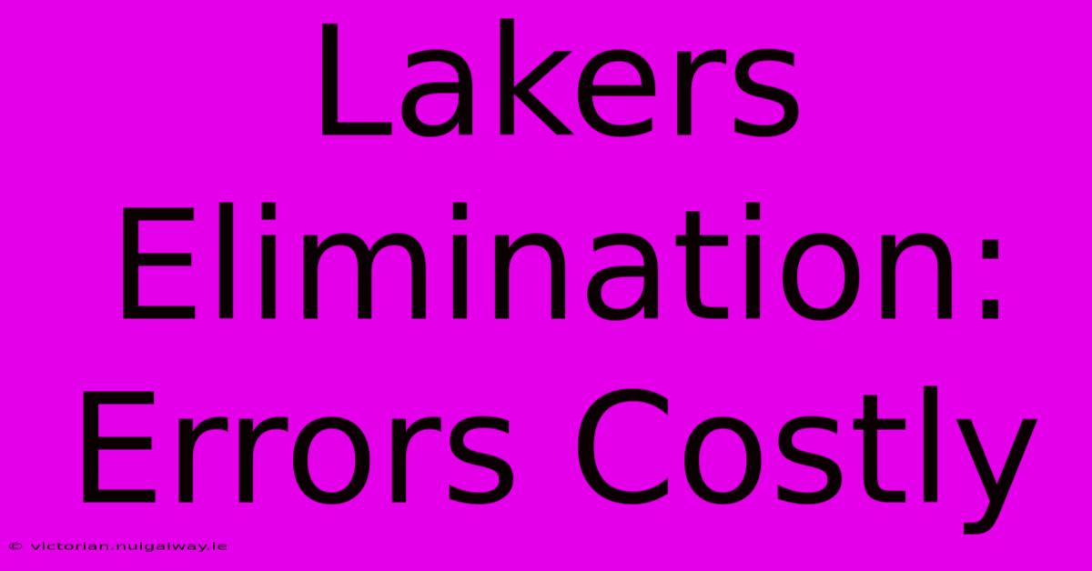 Lakers Elimination: Errors Costly