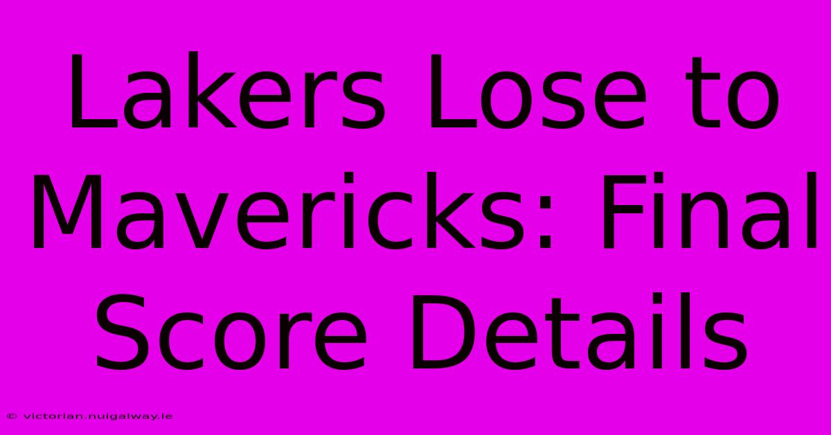 Lakers Lose To Mavericks: Final Score Details