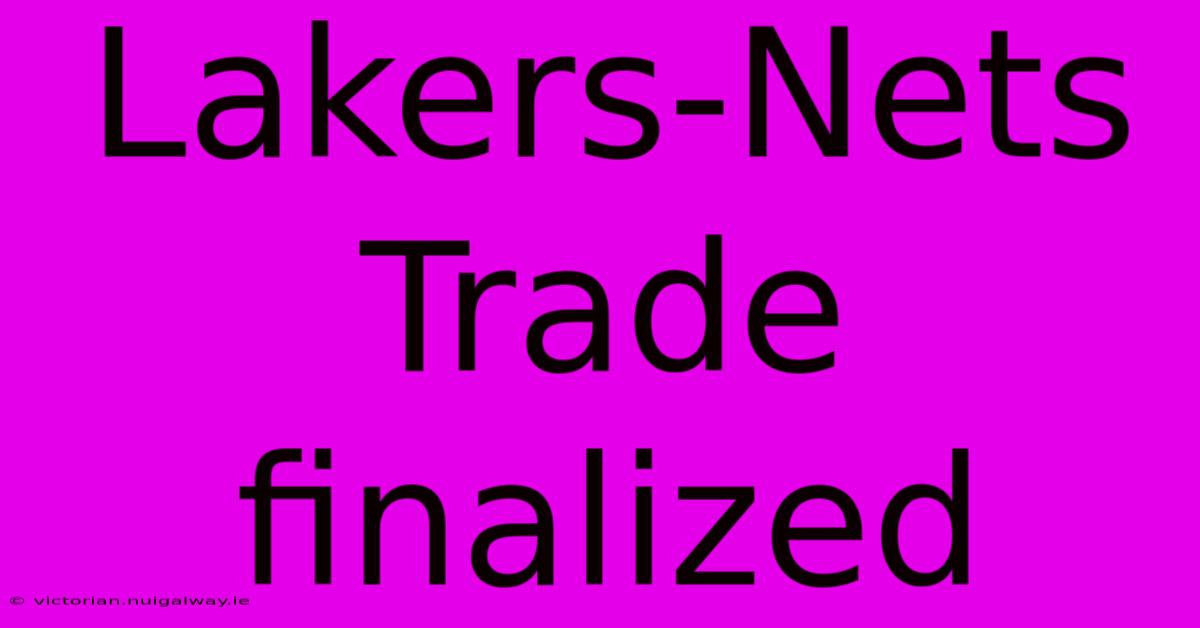 Lakers-Nets Trade Finalized