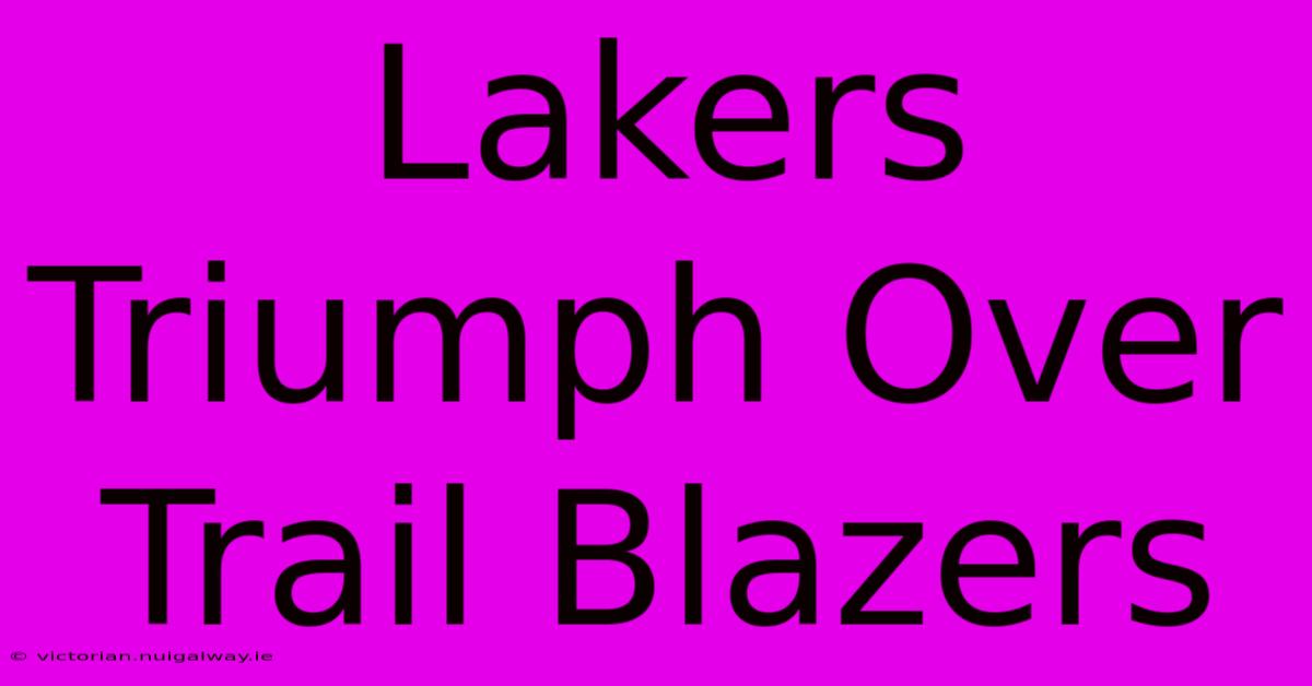 Lakers Triumph Over Trail Blazers