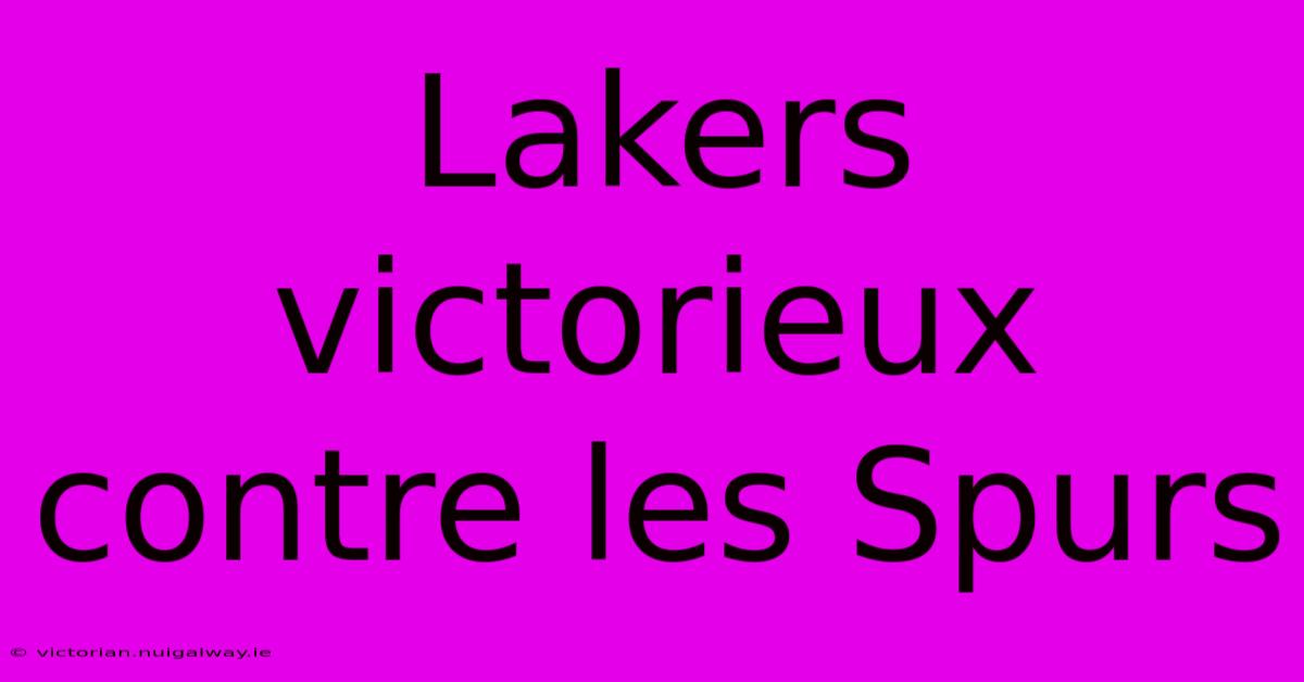 Lakers Victorieux Contre Les Spurs