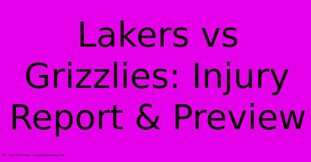 Lakers Vs Grizzlies: Injury Report & Preview