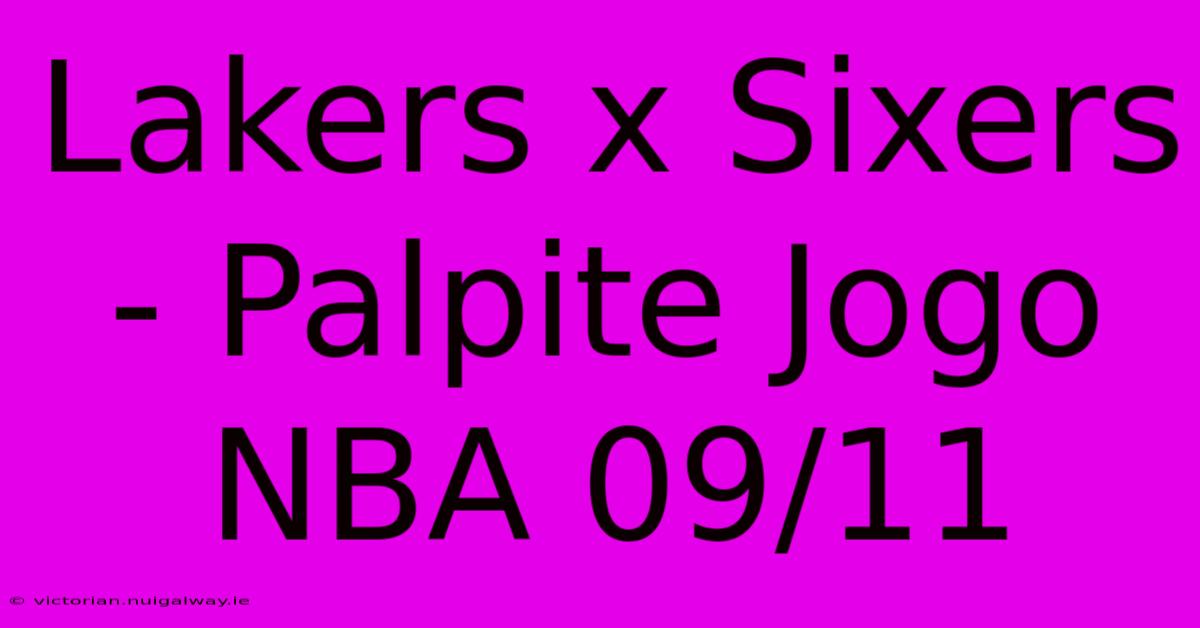 Lakers X Sixers - Palpite Jogo NBA 09/11