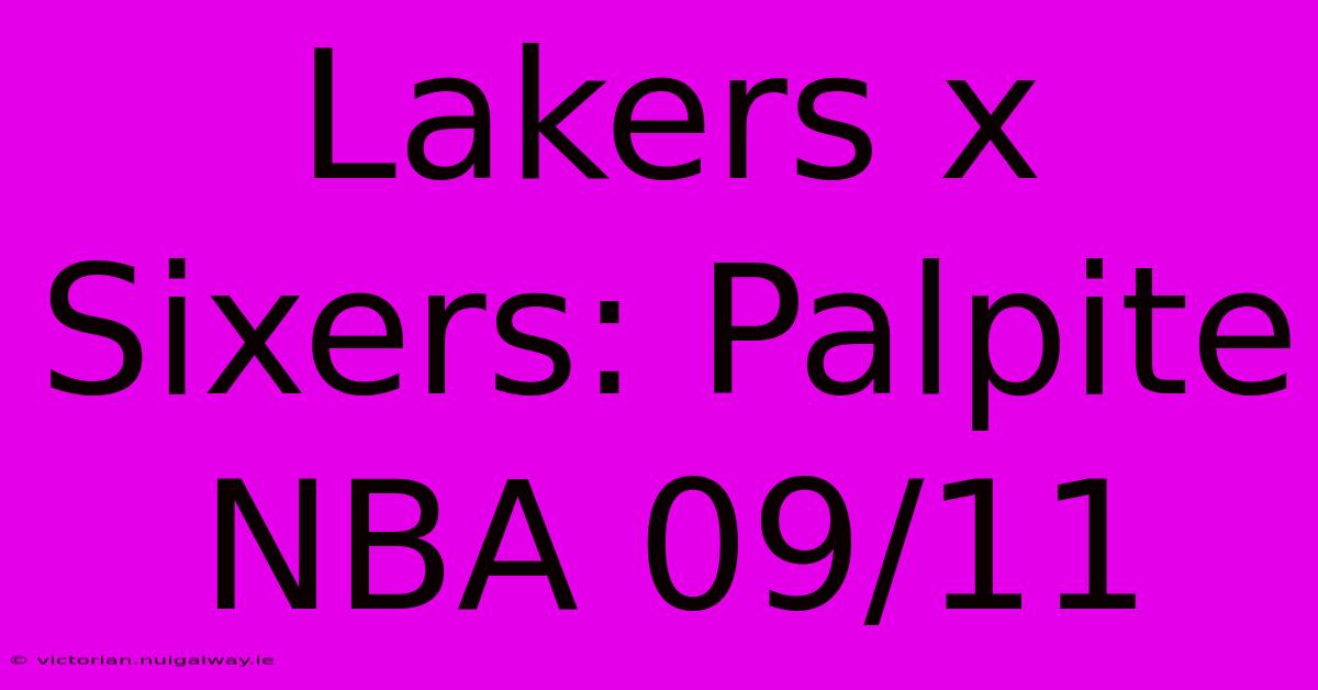 Lakers X Sixers: Palpite NBA 09/11