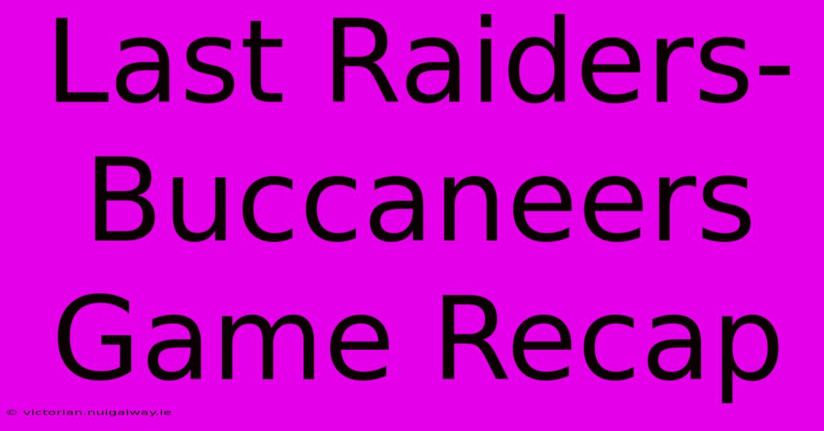 Last Raiders-Buccaneers Game Recap