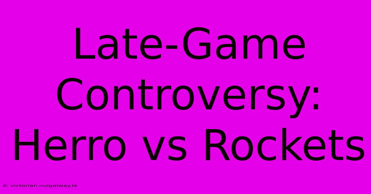 Late-Game Controversy: Herro Vs Rockets