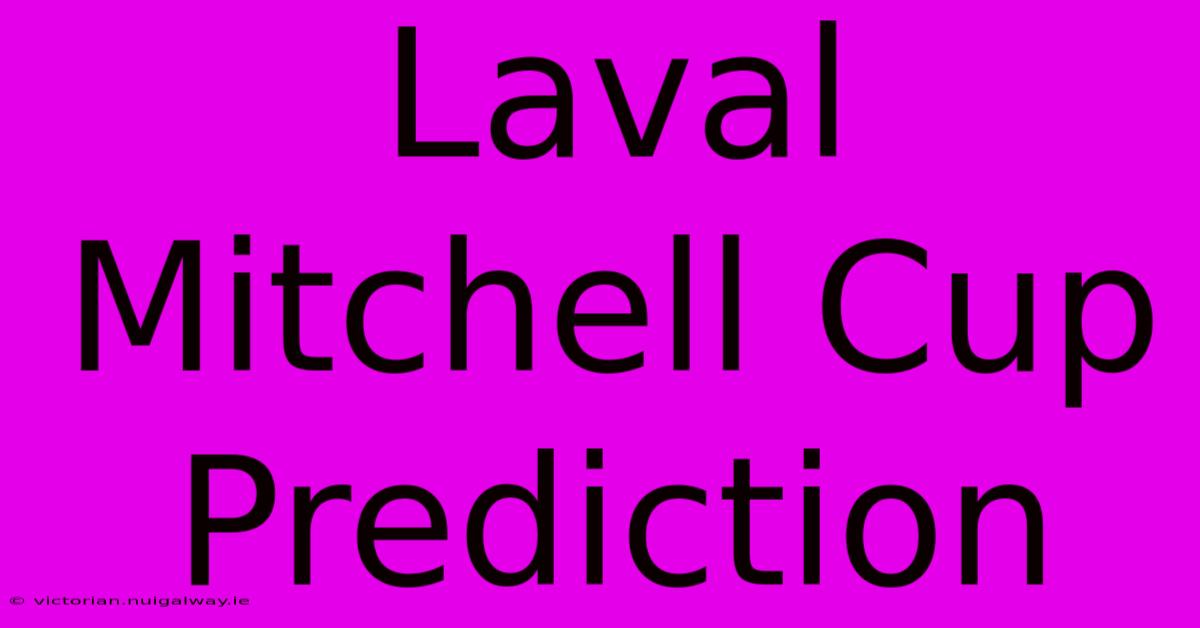 Laval Mitchell Cup Prediction