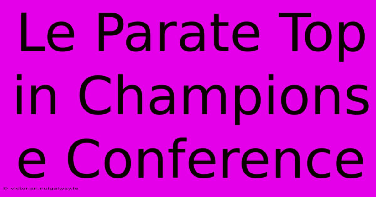 Le Parate Top In Champions E Conference