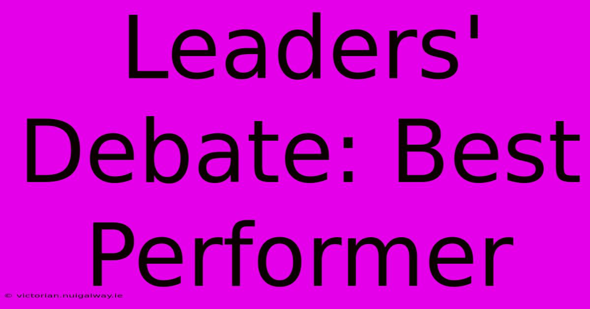 Leaders' Debate: Best Performer