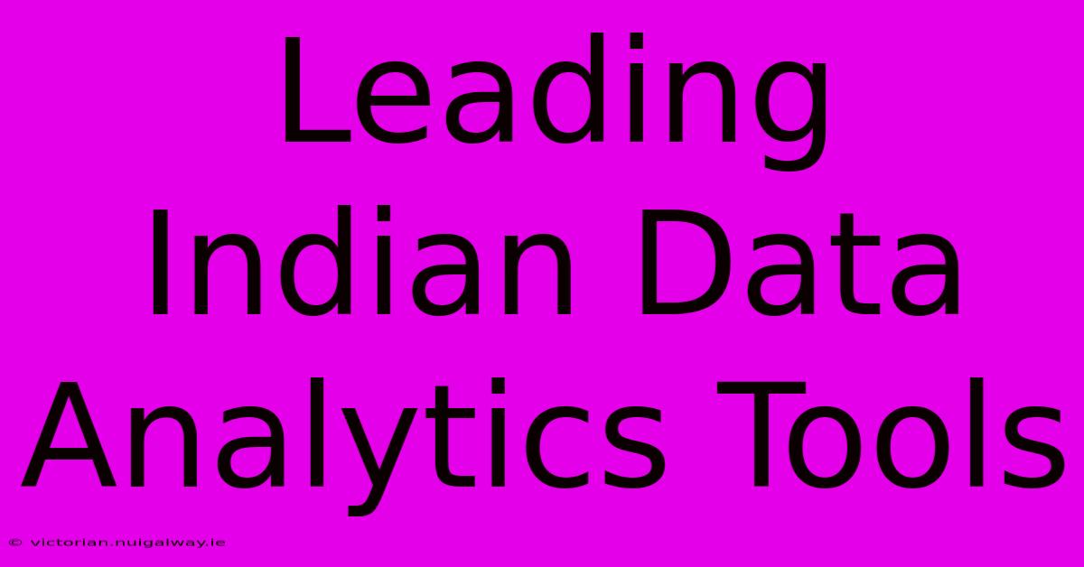 Leading Indian Data Analytics Tools