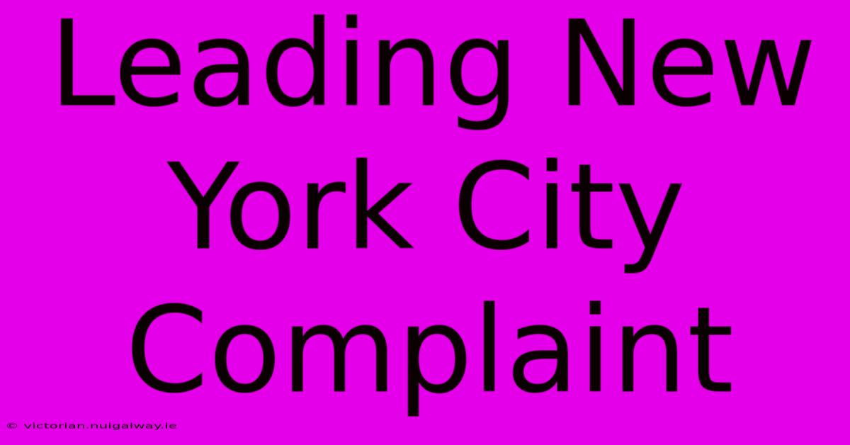 Leading New York City Complaint