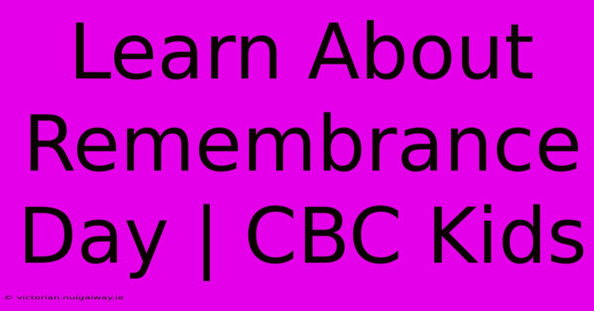 Learn About Remembrance Day | CBC Kids